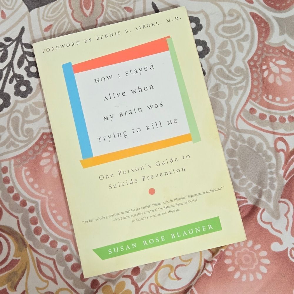 "How I Stayed Alive When My Brain Was Tring to Kill Me"